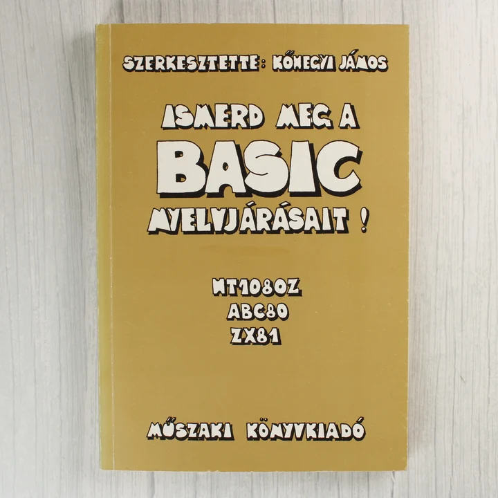 Ismerd meg a BASIC nyelvjárásait! könyvborító Az Ismerd meg a BASIC nyelvjárásait! című könyv sárga borítója